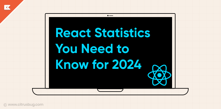 React Statistics You Need to Know for 2024