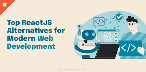 Top ReactJS Alternatives for Modern Web Development