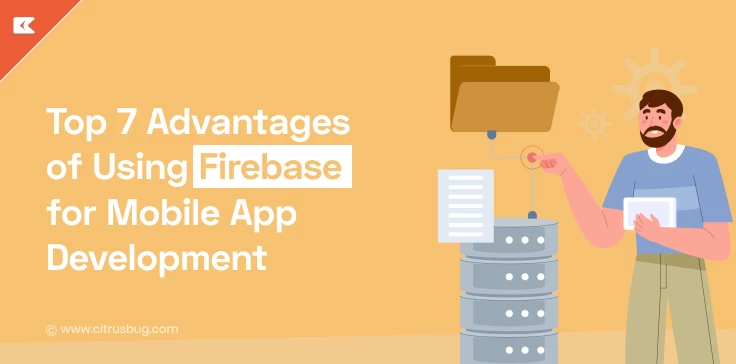 Advantages of Firebase Mobile App Development