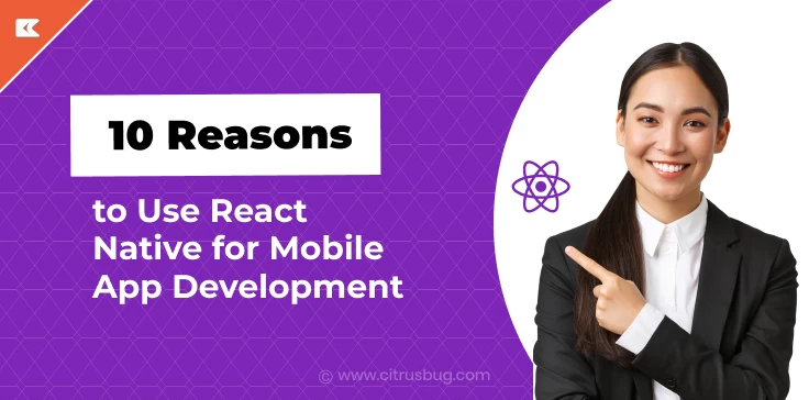 10 Reasons to Use React Native for Mobile App Development