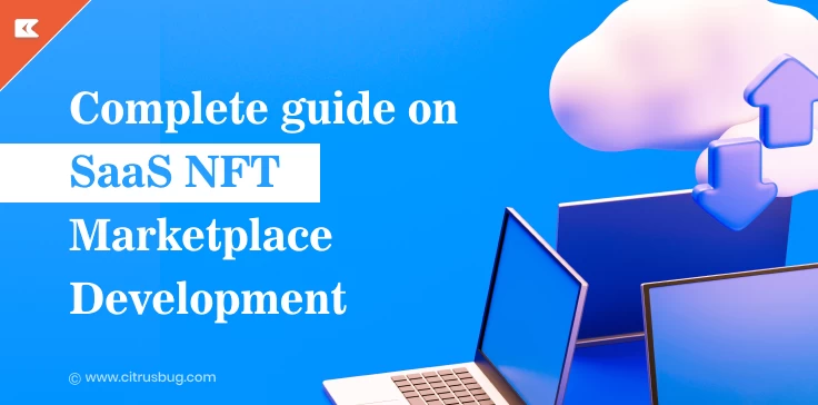 A complete guide on SaaS NFT Marketplace Development